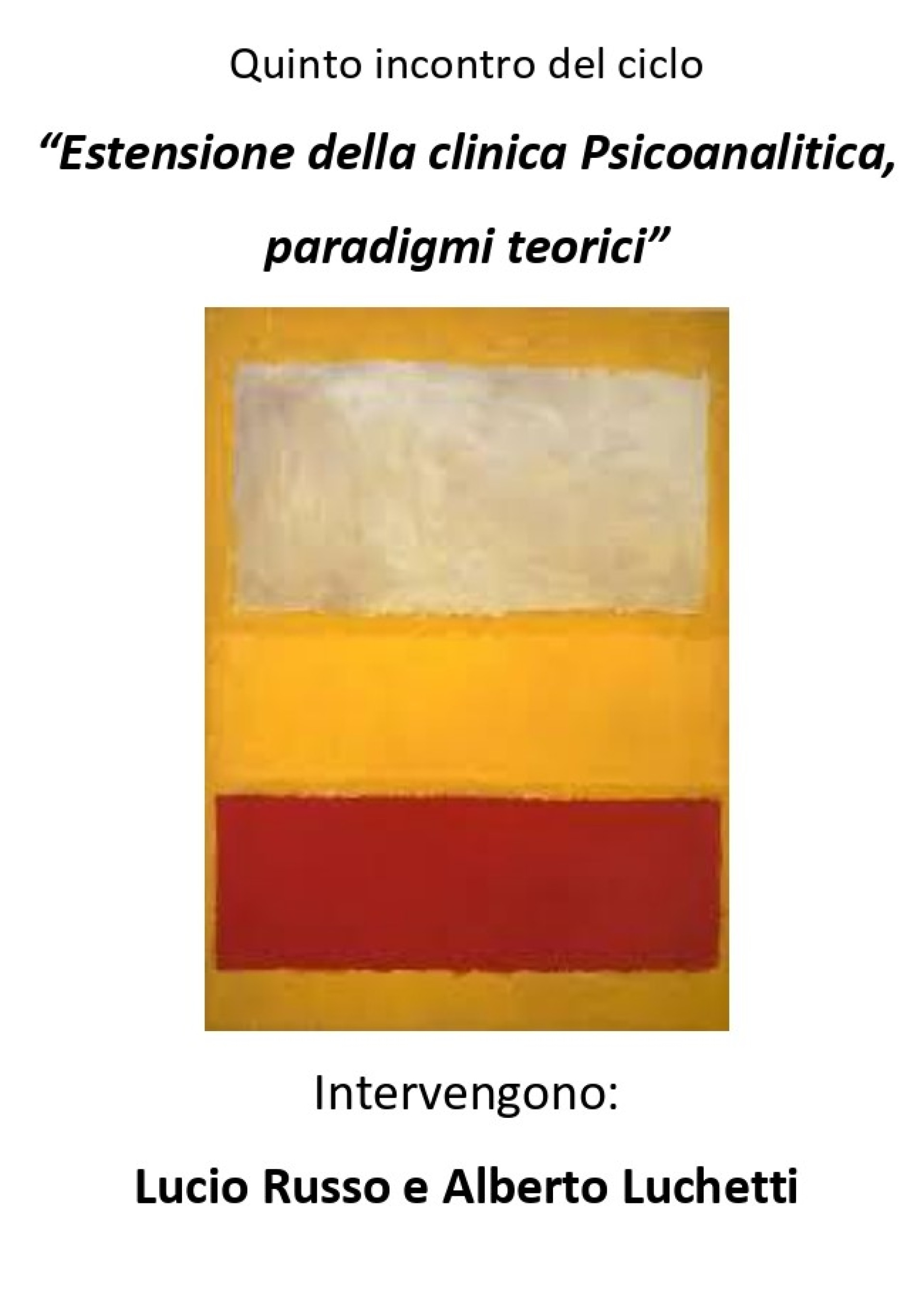 "ESTENSIONE DELLA CLINICA PSICOANALITICA, PARADIGMI TEORICI".  Lucio Russo con Alberto Luchetti. Venerdì 24 marzo, ore 21:15